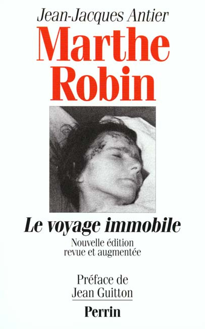 MARTHE ROBIN. Le voyage immobile, Edition 1996