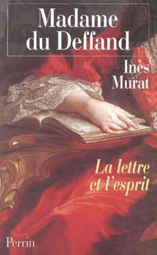 Madame du Deffand (1696-1780). La lettre et l'esprit