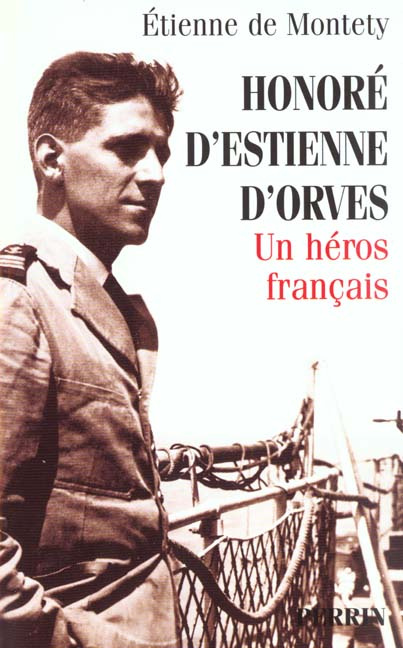 Honoré d'Estienne d'Orves. Un héros français