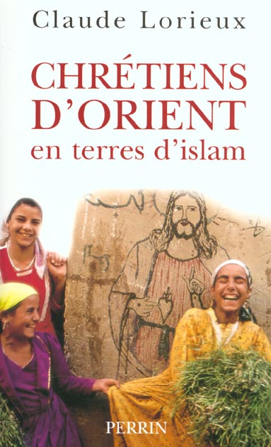 Chrétiens d'Orient en terre d'islam