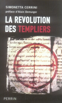 La révolution des Templiers. Une histoire perdue du XIIe siècle