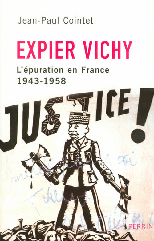Expier Vichy. L'épuration en France (1943-1958)