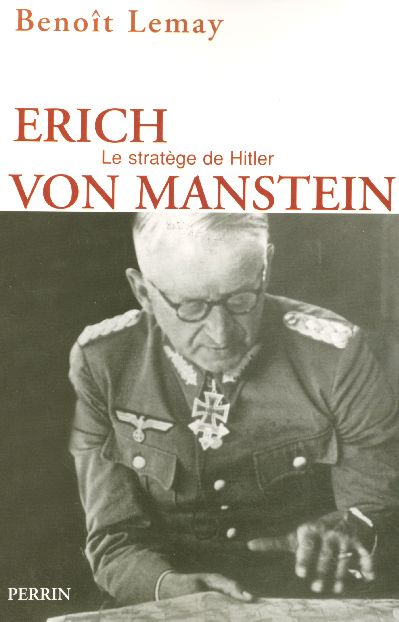 Erich von Manstein. Le stratège de Hitler