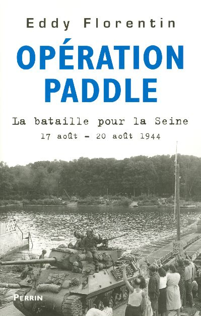 Opération Paddle. La bataille pour la Seine 17-20 août 1944