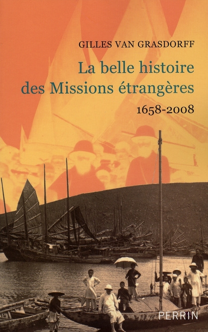 La belle histoire des Missions étrangères. 1658-2008