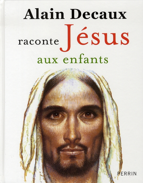 Alain Decaux raconte Jésus aux enfants