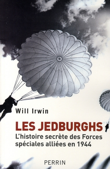 Les Jedburghs. L'histoire secrète des Forces spéciales alliées en 1944