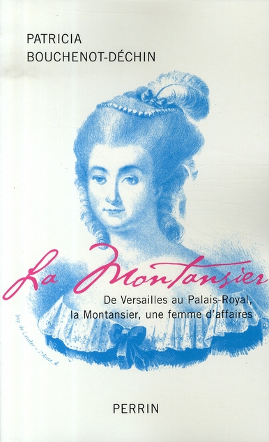 La Montansier. De Versailles au Palais-Royal, une femme d'affaires