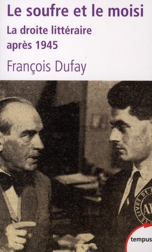 Le soufre et le moisi. La droite littéraire après 1945, Chardonne, Morand et les hussards