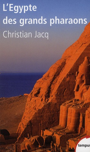 L'Egypte des grands pharaons. L'histoire et la légende