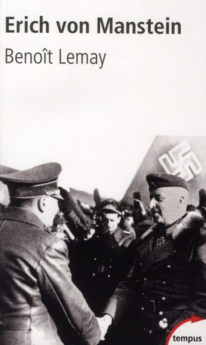 Erich Von Manstein. Le stratège de Hitler