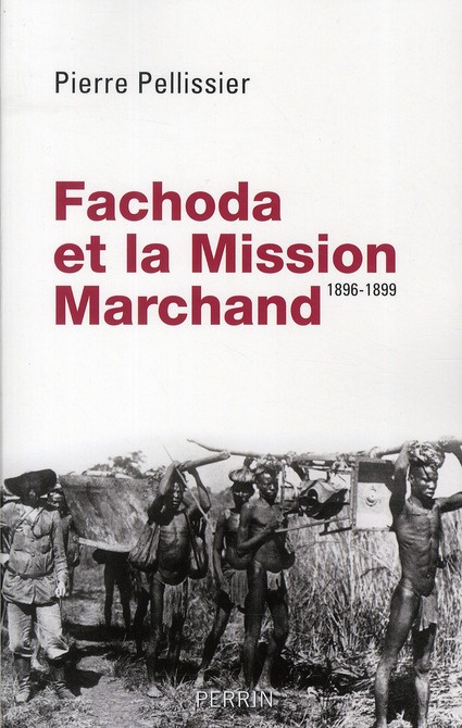Fachoda et la Mission Marchand. 1896-1899