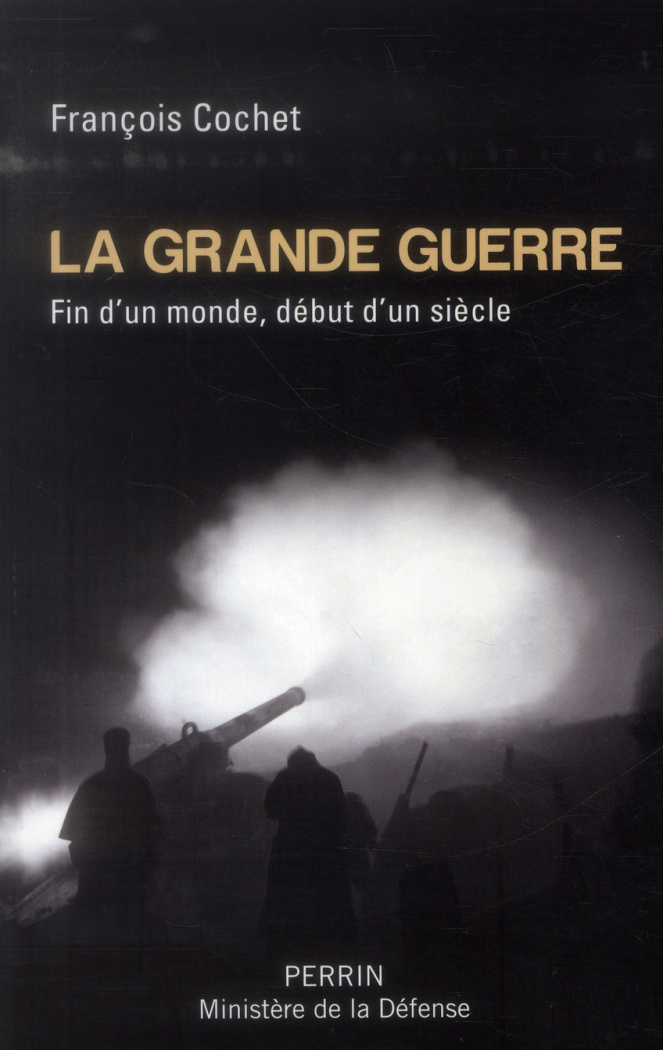 La Grande Guerre : fin d'un monde, début d'un siècle. 1914-1918
