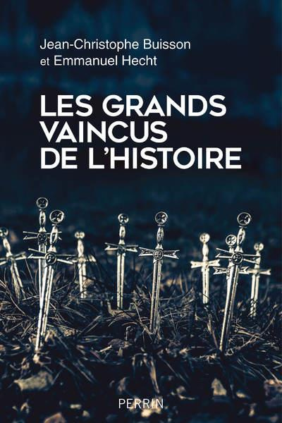 Les grands vaincus de l'Histoire