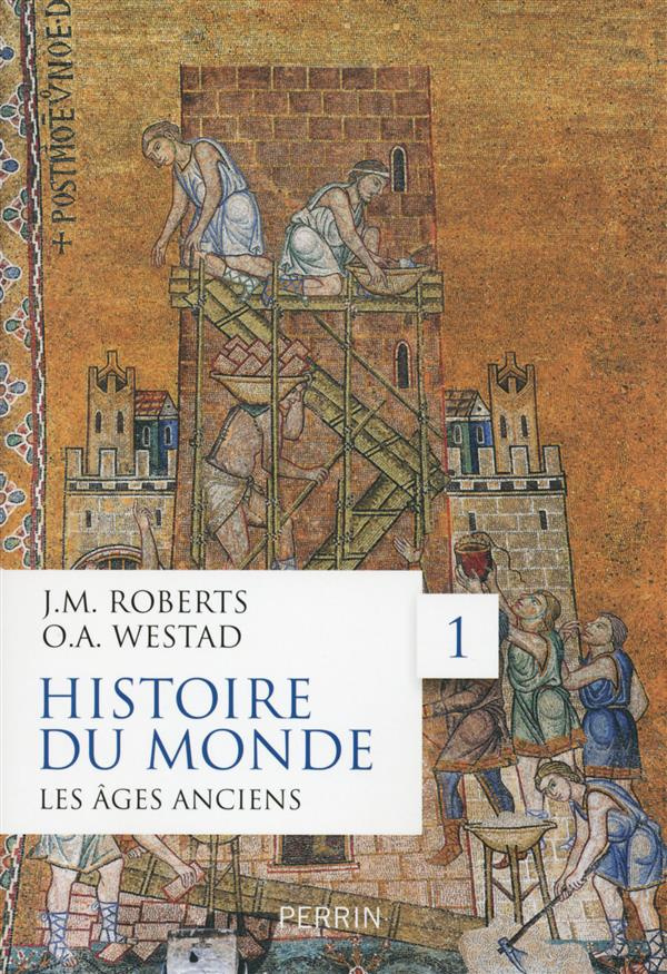 Histoire du monde. Volume 1, Les âges anciens