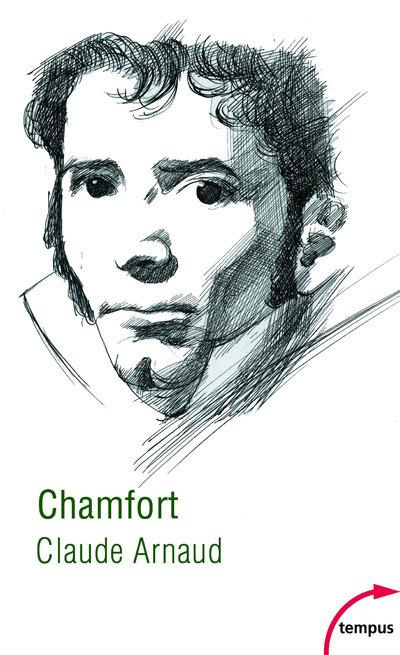 Chamfort. Biographie, suivie de soixante-dix maximes, anecdotes, mots et dialogues inédits, ou jamai