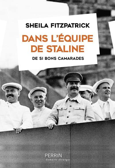 Dans l'équipe de Staline. De si bons camarades