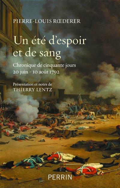 Un été d'espoir et de sang. Chronique de 50 jours (20 juin - 10 août 1792)