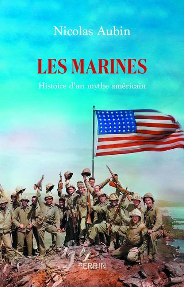 Les marines. Histoire d'un mythe américain
