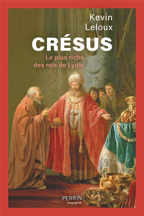 Crésus. Le plus riche des rois de Lydie
