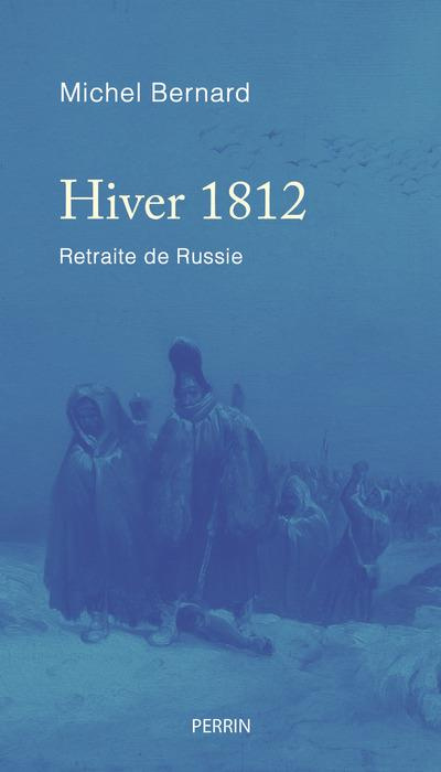 Hiver 1812. Retraite de Russie