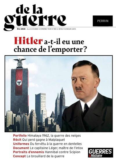 De la guerre N° 1, été 2021 : Hitler a-t-il eu une chance de l'emporter ?