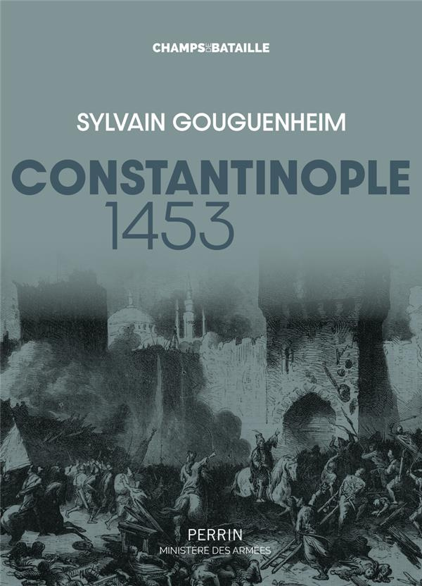 Constantinople, 1453. "La Ville est tombée !"