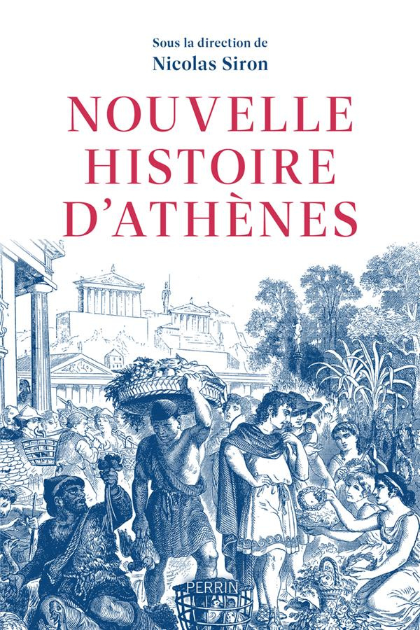 Nouvelle histoire d'Athènes. La cité vue de l'Agora, Ve-IVe siècle av. J.-C.