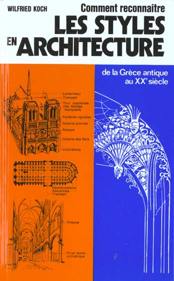 LES STYLES EN ARCHITECTURE. De la Grèce antique au XXème siècle