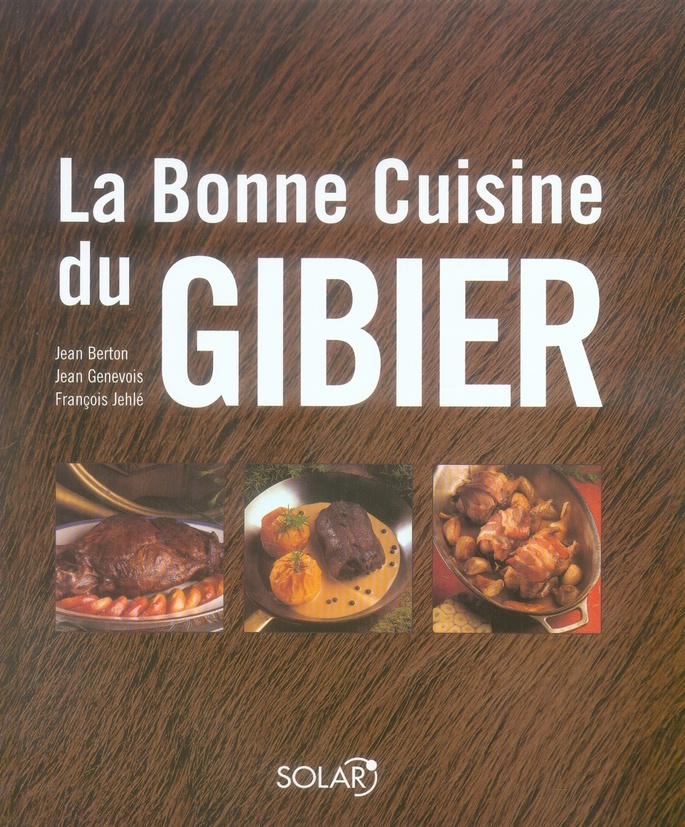 La bonne cuisine du gibier