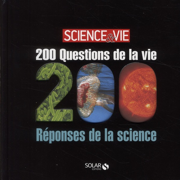 200 questions de la vie / 200 réponses de la science