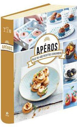 Apéros. Plus de 400 recettes conviviales