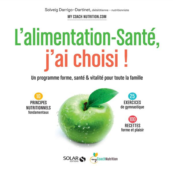 L'alimentation-Santé, j'ai choisi ! Un programme forme, santé et vitalité pour toute la famille