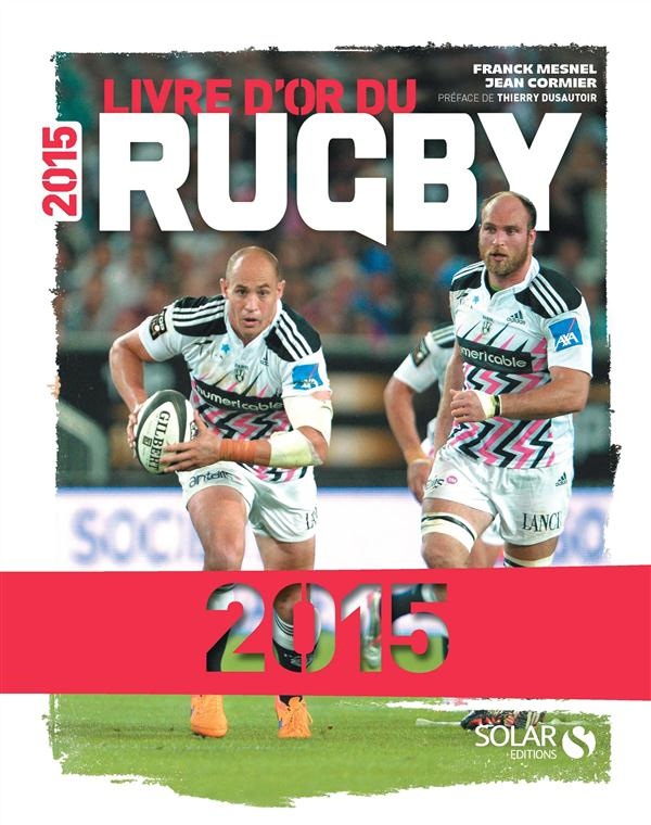 Livre d'or du rugby. Edition 2015