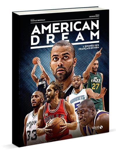 American Dream . L'épopée des Français en NBA