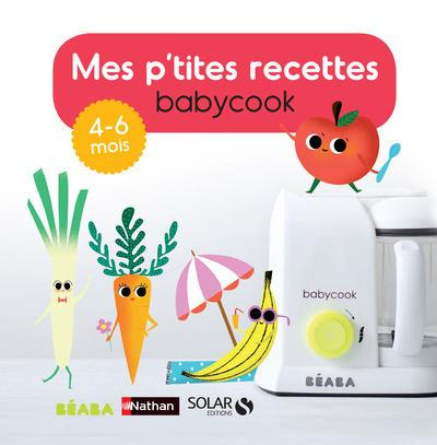 Mes p'tites recettes babycook. 4-6 mois
