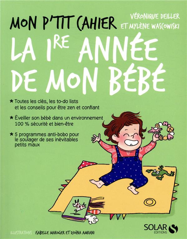 Mon p'tit cahier la 1re année de mon bébé de 0 à 1 an