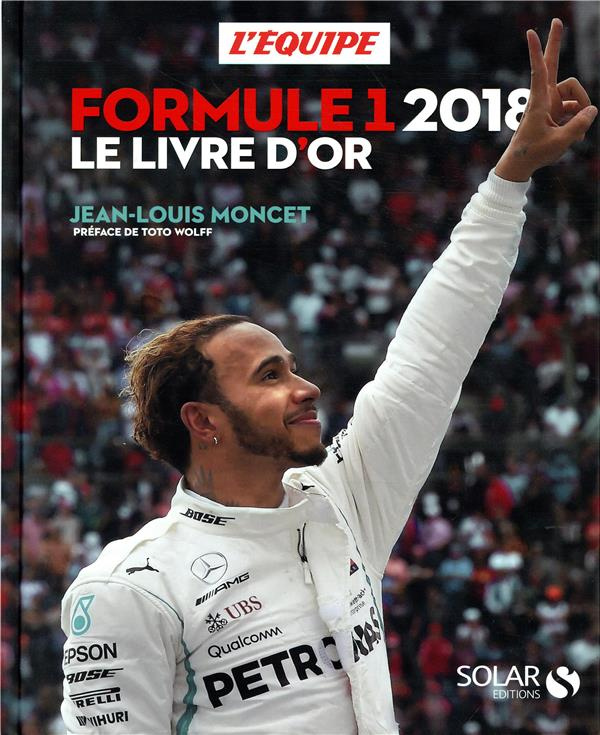 Le livre d'or Formule 1. Edition 2018
