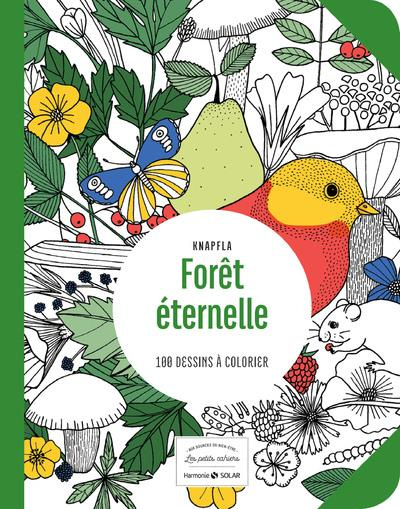 Forêt éternelle. 100 dessins à colorier