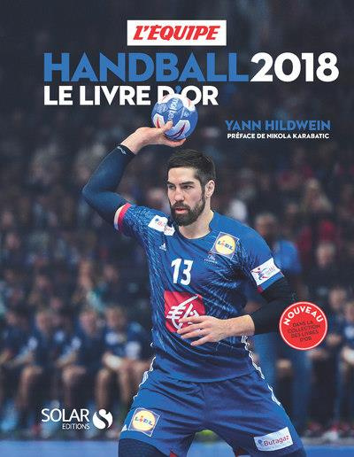 Le livre d'or Handball. Edition 2018