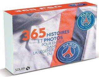 365 histoires et photos pour entrer dans la légende du PSG