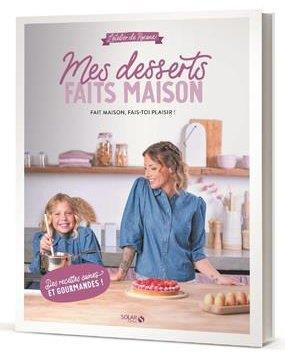 Mes desserts faits maison. L'Atelier de Roxane