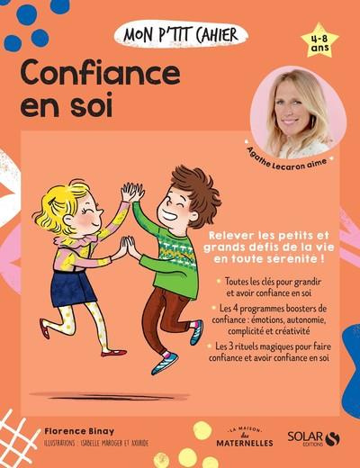 Mon p'tit cahier confiance en soi. 4-8 ans