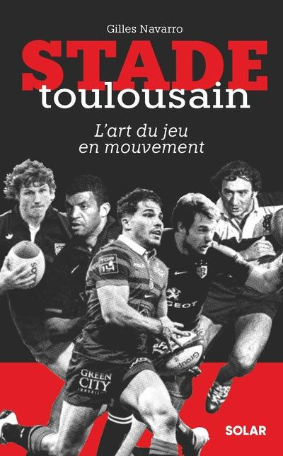 Stade toulousain. L'art du jeu en mouvement
