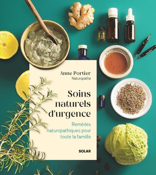Soins naturels d'urgence. Remèdes naturopathiques pour toute la famille
