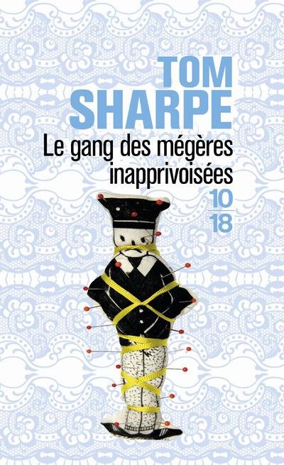 Le gang des mégères inapprivoisées. Ou Comment kidnapper un mari quand on n'a rien pour plaire