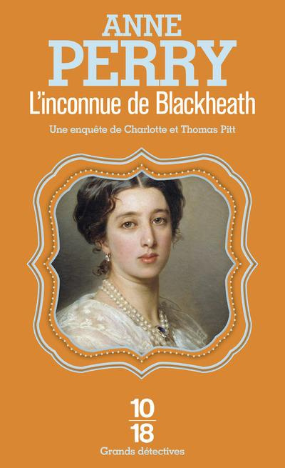 L'inconnue de Blackheath. Une enquête de Charlotte et Thomas Pitt