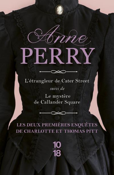Les deux premières enquêtes de Charlotte et Thomas Pitt. L'étrangleur de Cater Street ; Le mystère d
