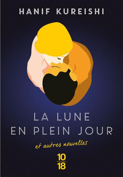 La lune en plein jour et autres nouvelles. Des bleus à l'amour ; La lune en plein jour ; Le corps