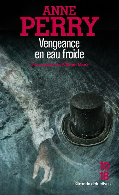 Vengeance en eau froide. Une enquête de William Monk